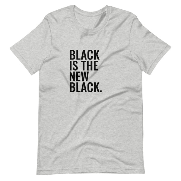 Black is the New Black.