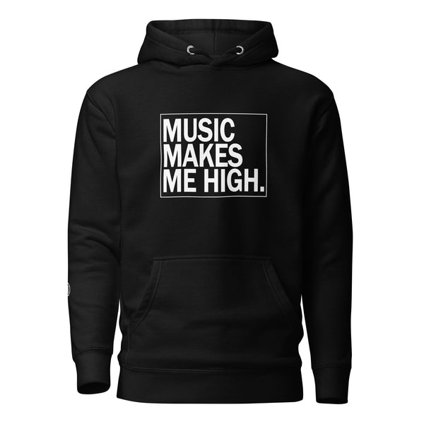Music Makes Me High Hoodie.